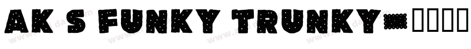 ak s funky trunky字体转换